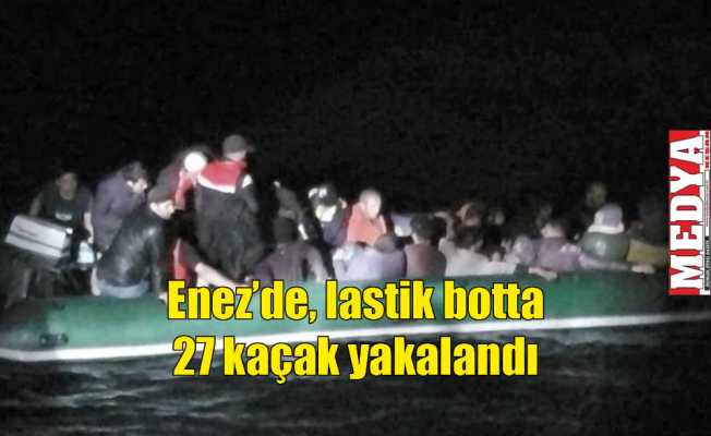 Enez'de, lastik botta 27 kaçak yakalandı