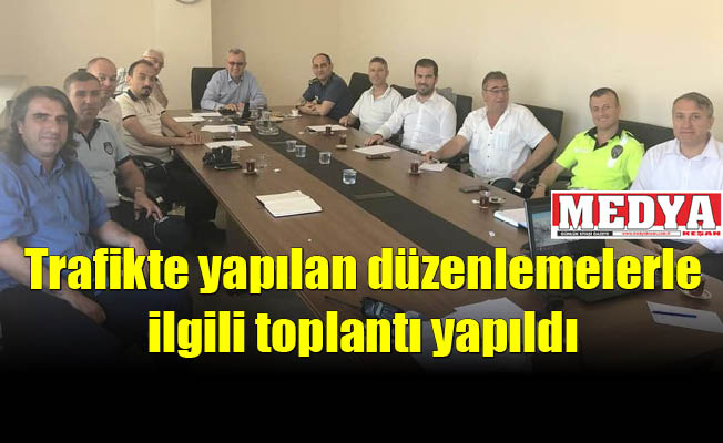 Trafikte yapılan düzenlemelerle ilgili toplantı yapıldı  Helvacıoğlu: “Trafik konusunda ezbere değil, rakamlara göre hareket ediyoruz”