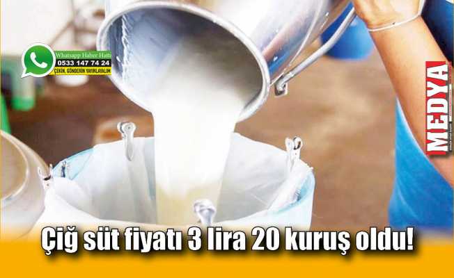 Çiğ süt fiyatı 3 lira 20 kuruş oldu!