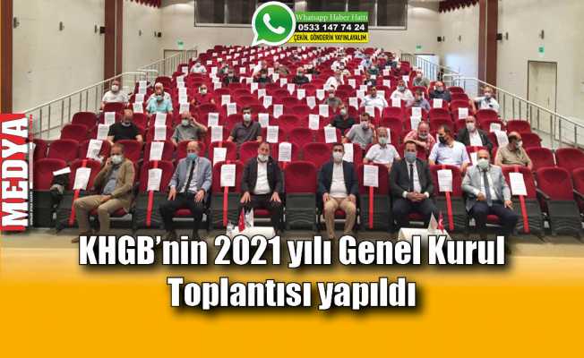 KHGB'nin 2021 yılı Genel Kurul Toplantısı yapıldı