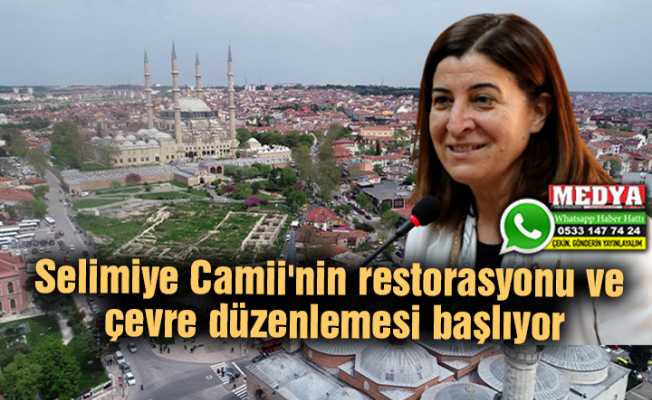 Selimiye Camii'nin restorasyonu ve çevre düzenlemesi başlıyor