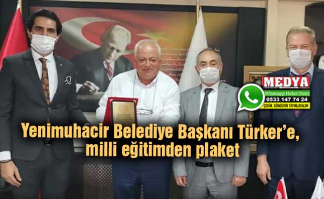 Yenimuhacir Belediye Başkanı Türker’e, milli eğitimden plaket