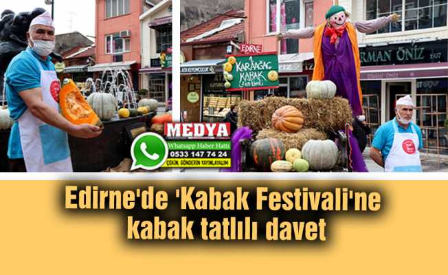 Edirne'de 'Kabak Festivali'ne kabak tatlılı davet