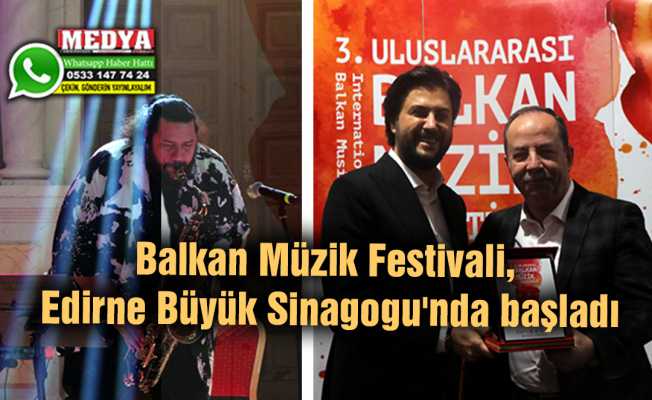 Balkan Müzik Festivali, Edirne Büyük Sinagogu'nda başladı