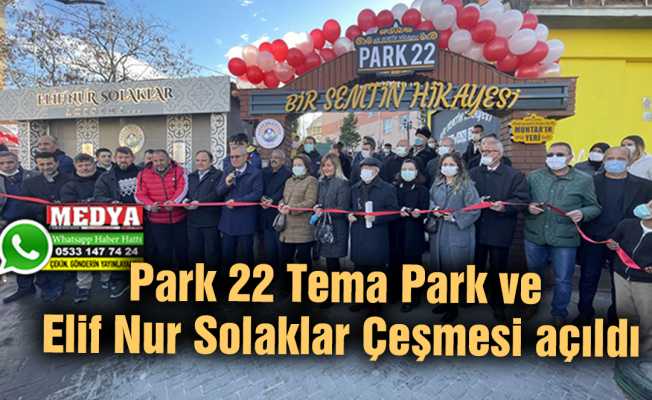 Park 22 Tema Park ve Elif Nur Solaklar Çeşmesi açıldı