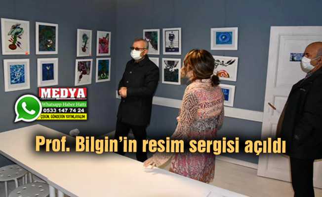 Prof. Bilgin’in resim sergisi açıldı
