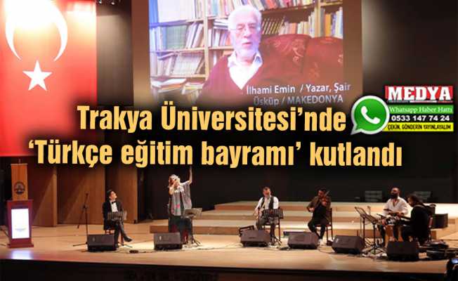 Trakya Üniversitesi’nde ‘Türkçe eğitim bayramı’ kutlandı