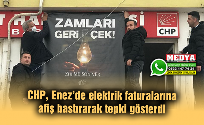 CHP, Enez’de elektrik faturalarına afiş bastırarak tepki gösterdi
