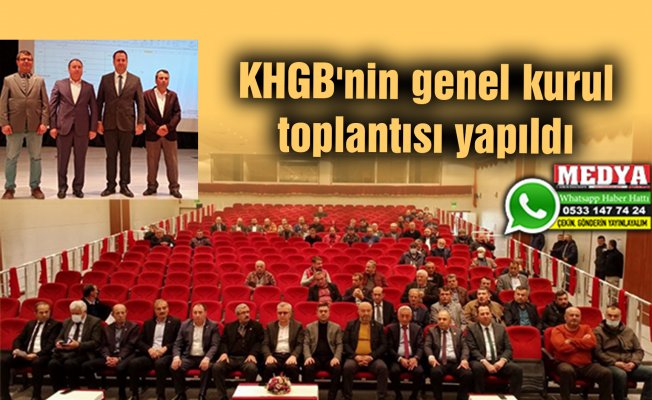 KHGB'nin genel kurulu yapıldı
