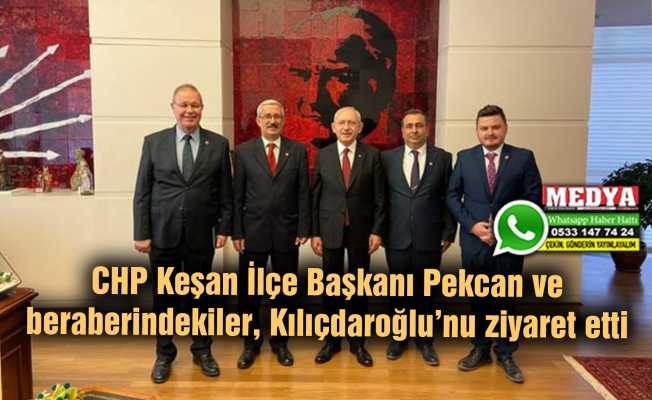 CHP Keşan İlçe Başkanı Pekcan ve beraberindekiler, Kılıçdaroğlu’nu ziyaret etti