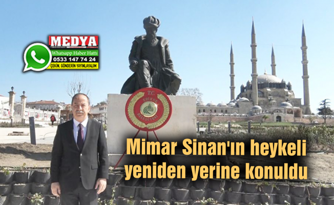 Mimar Sinan'ın heykeli yeniden yerine konuldu