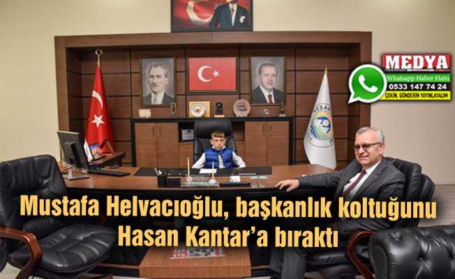 Mustafa Helvacıoğlu, başkanlık koltuğunu Hasan Kantar’a bıraktı