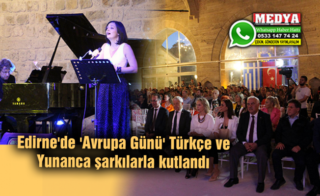 Edirne'de 'Avrupa Günü' Türkçe ve Yunanca şarkılarla kutlandı