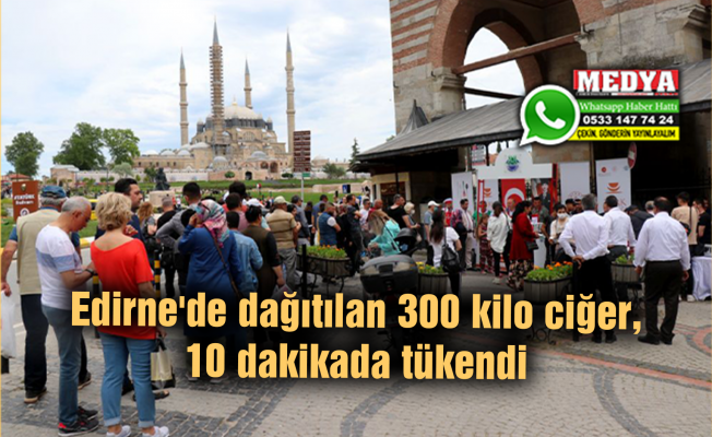 Edirne'de dağıtılan 300 kilo ciğer, 10 dakikada tükendi