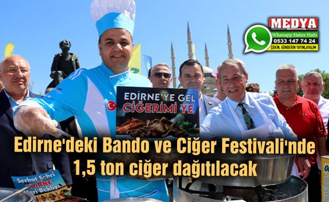 Edirne'deki Bando ve Ciğer Festivali'nde 1,5 ton ciğer dağıtılacak