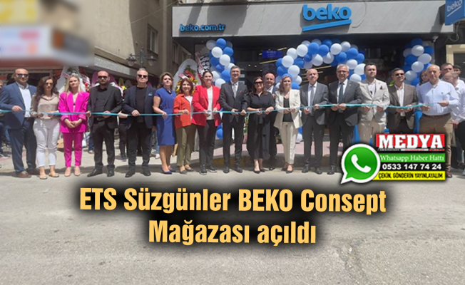 ETS Süzgünler BEKO Consept Mağazası açıldı