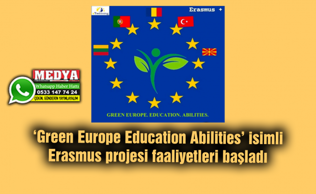 ‘Green Europe Education Abilities’ isimli Erasmus projesi faaliyetleri başladı