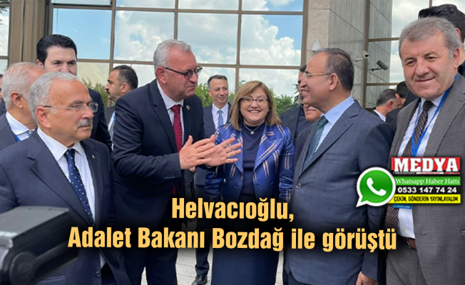 Helvacıoğlu, Adalet Bakanı Bozdağ ile görüştü