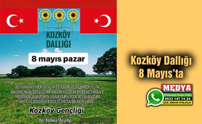 Kozköy Dallığı 8 Mayıs’ta