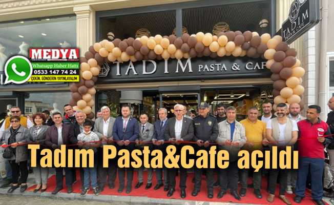 Tadım Pasta&Cafe açıldı