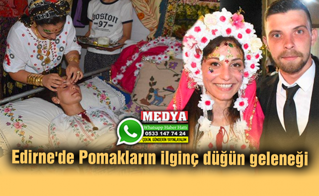Edirne'de Pomakların ilginç düğün geleneği