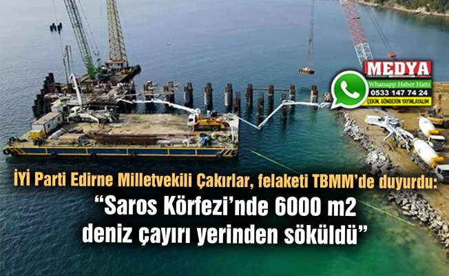 İYİ Parti Edirne Milletvekili Çakırlar, felaketi TBMM’de duyurdu:  “Saros Körfezi’nde 6000 m2 deniz çayırı yerinden söküldü”