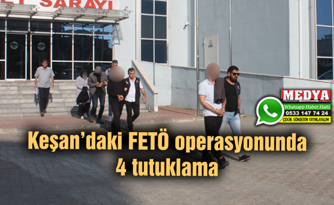 Keşan’daki FETÖ operasyonunda 4 tutuklama