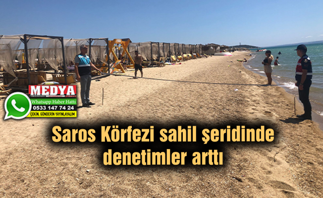 Saros Körfezi sahil şeridinde denetimler arttı