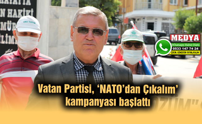 Vatan Partisi, ‘NATO’dan Çıkalım’ kampanyası başlattı