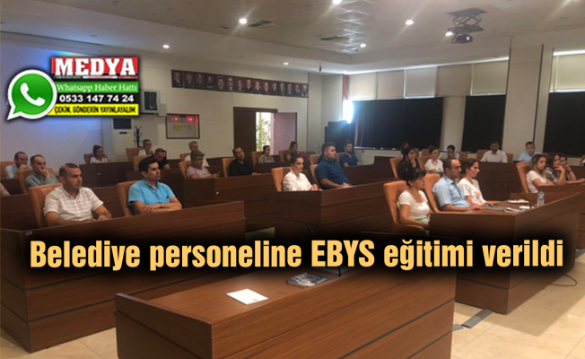 Belediye personeline EBYS eğitimi verildi