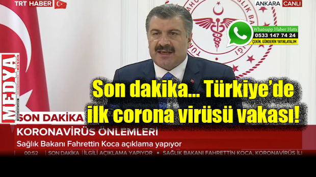 Son dakika... Türkiye’de ilk corona virüsü vakası!