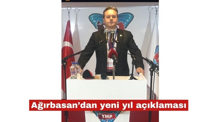 Ağırbasan'dan yeni yıl açıklaması