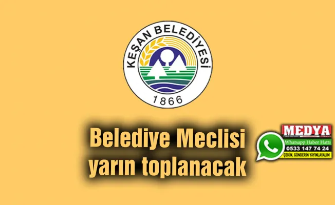 Belediye Meclisi yarın toplanacak