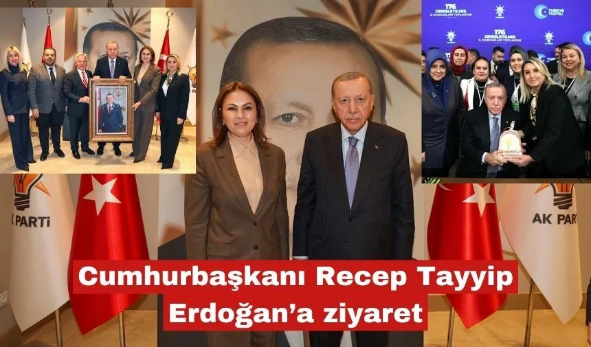 Cumhurbaşkanı Recep Tayyip Erdoğan’a ziyaret