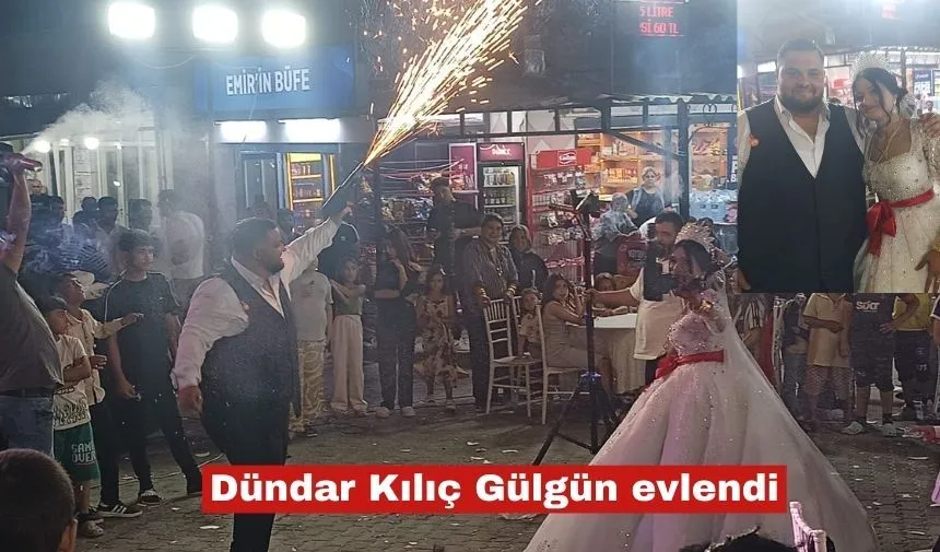Dündar Kılıç Gülgün evlendi. Genç çifte mutluklar dileriz