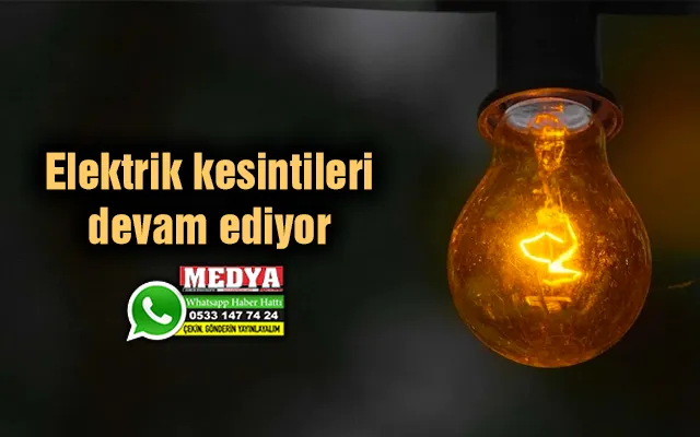 Elektrik kesintileri devam ediyor