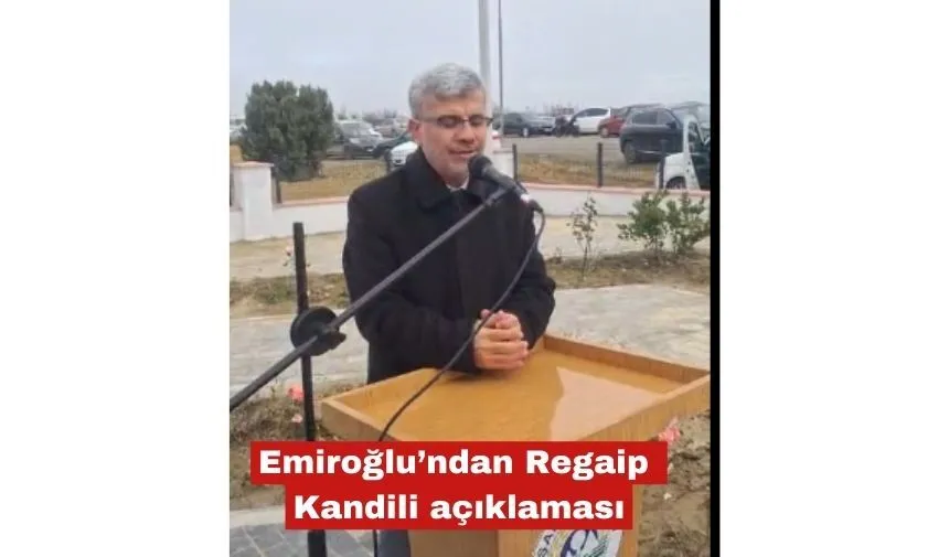 Emiroğlu’ndan Regaip Kandili açıklaması