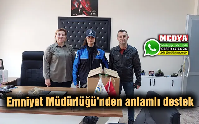 Emniyet Müdürlüğü’nden anlamlı destek