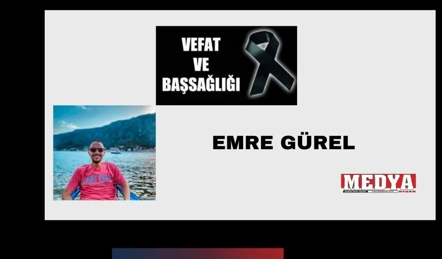 Emre Gürel vefat etti