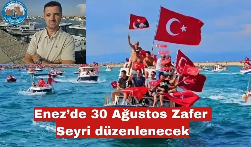 Enez’de 30 Ağustos Zafer Seyri düzenlenecek