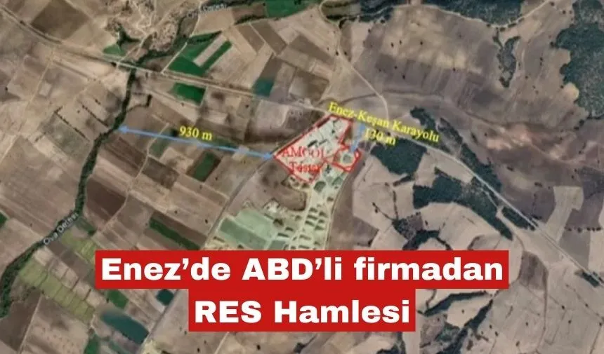 Enez’de ABD’li firmadan RES hamlesi