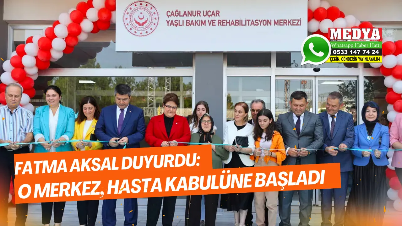 Fatma Aksal duyurdu: O merkez hasta kabulüne başladı