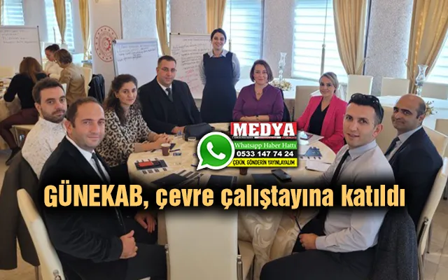 GÜNEKAB, çevre çalıştayına katıldı