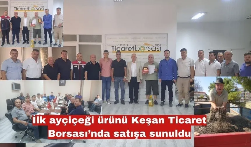 İlk ayçiçeği ürünü Keşan Ticaret Borsası’nda satışa sunuldu
