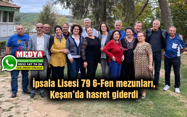 İpsala Lisesi 79 6-Fen mezunları, Keşan’da hasret giderdi