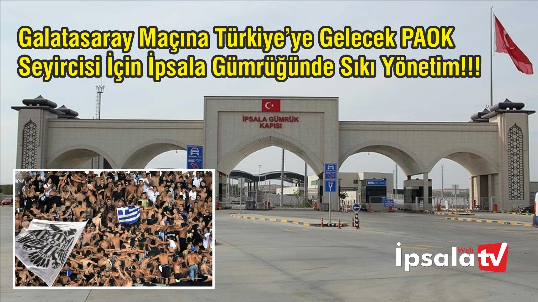 İpsala’da PAOK taraftarı için tedbir alındı