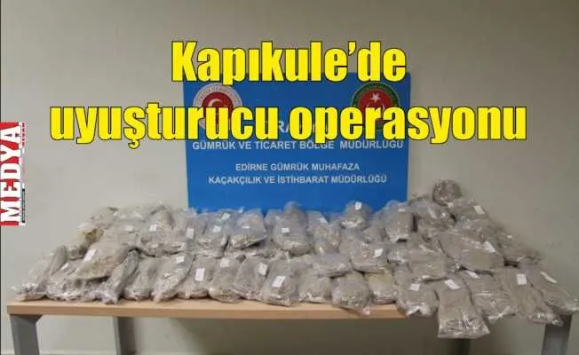 Kapıkule'de uyuşturucu operasyonu