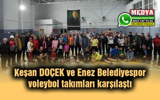 Keşan DOÇEK ve Enez Belediyespor voleybol takımları karşılaştı