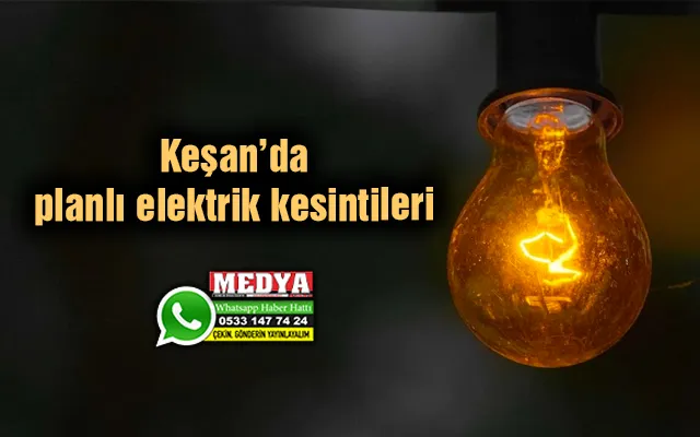 Keşan’da planlı elektrik kesintileri