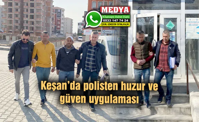 Keşan’da polisten huzur ve güven uygulaması